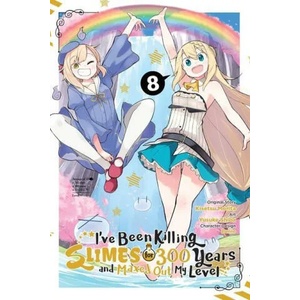 I've Been Killing Slimes for 300 Years and Maxed Out My Level, Vol. 8 (manga) | Yusuke Shiba (ISBN: 9781975340681)