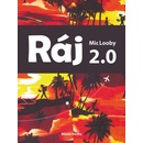 Ráj 2.0 - Mic Looby