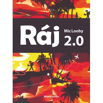 Ráj 2.0 - Mic Looby