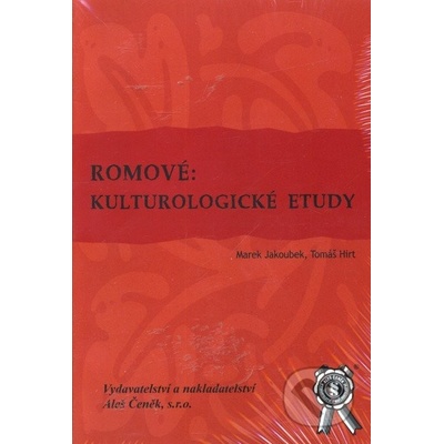 Romové: Kulturologické etudy - Marek Jakoubek, Tomáš Hirt