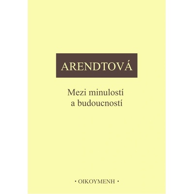 Mezi minulostí a budoucností, H. Arendtová