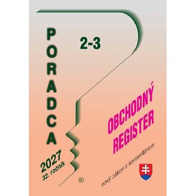 Poradca č. 2-3 / 2027 - Obchodný register – nový zákon s komentárom