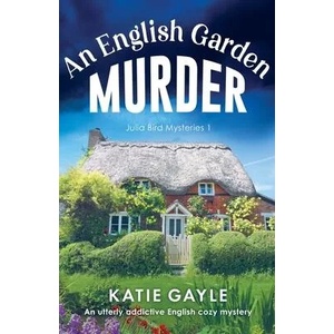 English Garden Murder | Katie Gayle (ISBN: 9781803140674)