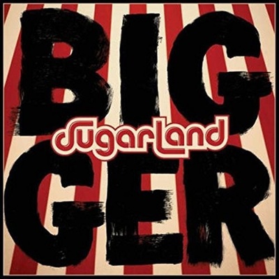 Sugarland - Bigger LP