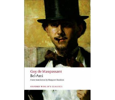 Bel-Ami Maupassant Guy De