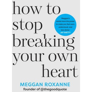 How to Stop Breaking Your Own Heart (ISBN: 9781401975845)