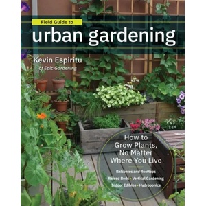 Field Guide to Urban Gardening | Kevin Espiritu (ISBN: 9780760363966)