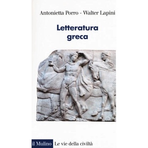 Letteratura greca | Claudio Bevegni, Walter Lapini, Antonietta Porro (2017)