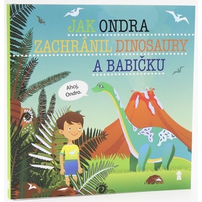Jak Ondra zachránil dinosaury a babičku - Šimon Matějů