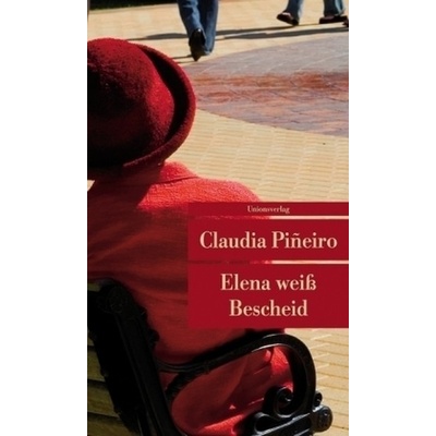 Elena weiss Bescheid - Claudia Piñeiro