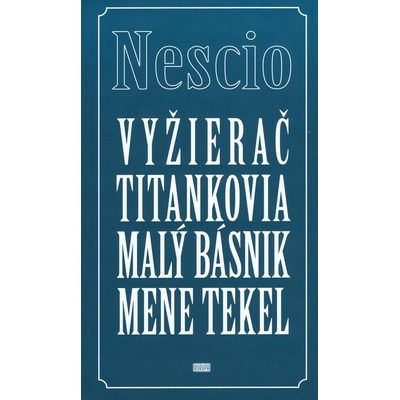 Vyžierač, Titankovia, Malý básnik, Mene tekel - Nescio