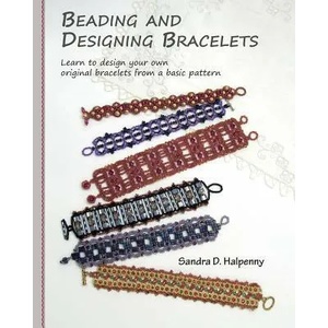 Beading and Designing Bracelets | Sandra D Halpenny (ISBN: 9781479305483)