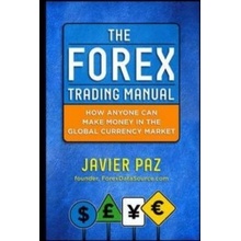 The Forex Trading Manual: The Rules-Based . Javier Paz