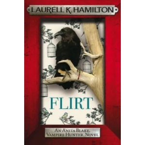 Flirt | Laurell K Hamilton (ISBN: 9780755374373)