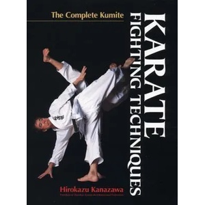 Karate Fighting Techniques: The Complete Kumite | Hirokazu Kanazawa (2013)