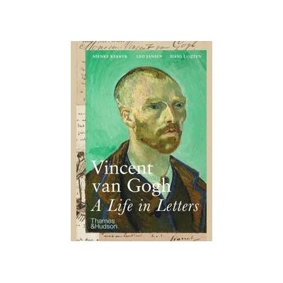 Vincent van Gogh: A Life in Letters