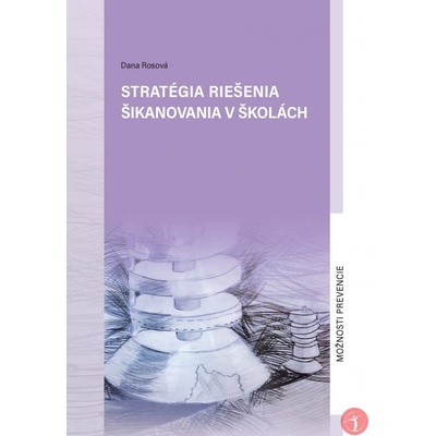 Stratégia riešenia šikanovania v školách - Dana Rosová