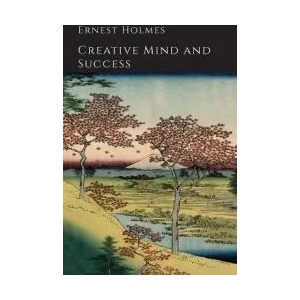 Creative Mind and Success | Ernest Holmes (ISBN: 9781614274759)