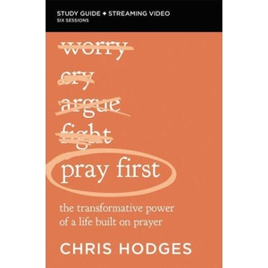 Pray First Bible Study Guide plus Streaming Video | Chris Hodges (ISBN: 9780310158950)