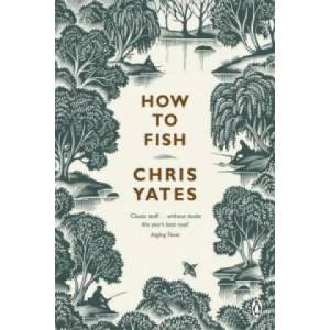 How to Fish | Chris Yates (2007)