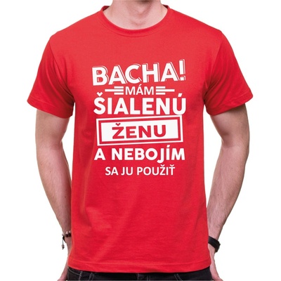 Fajntričko tričko Bacha! Mám šialenú ženu... červená