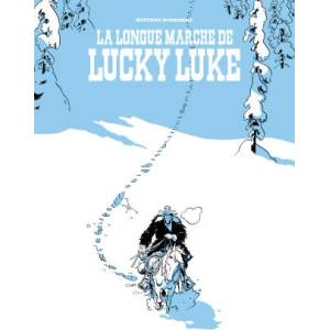 Un Hommage à Lucky Luke par - La longue marche de Lucky Luke | Bonhomme Matthieu (ISBN: 9782889880010)