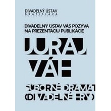 Súborné dramatické dielo I. - Divadelné hry - Váh Juraj