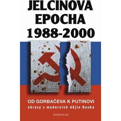 Jelcinova epocha 1988-2000 - od Gorbačova k Putino