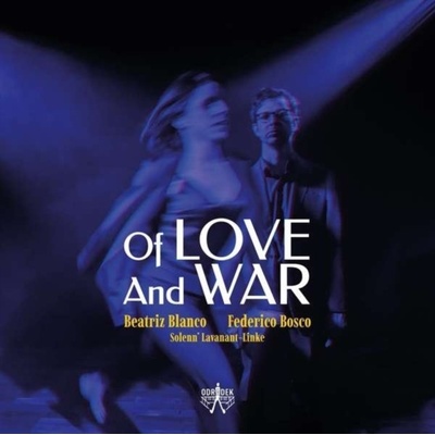 Beatriz Blanco/Federico Bosco: Of Love and War CD
