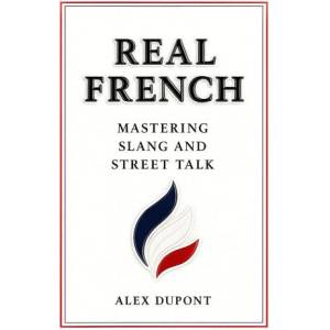 Real French - Mastering Slang and Street Talk | Alex Dupont (2025)