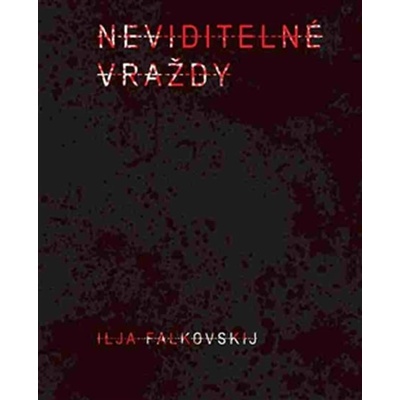 Neviditelné vraždy - Ilja Falkovskij
