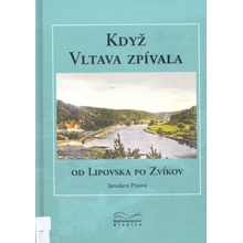 Když Vltava zpívala - od Lipovska po Zvíkov