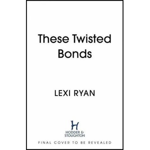 These Twisted Bonds HB (ISBN: 9781529377019)
