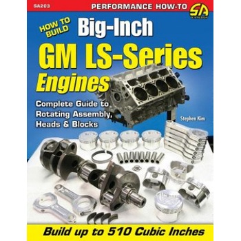 How to Build Big-inch GM LS-Series Engines | Stephen Kim