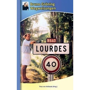Bruno Groening - Wegweisungen | Bruno Groning, Walter-Wilhelm Busam (ISBN: 9783837044805)