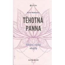 Těhotná panna ALPHA BOOK - Marion Woodmanová