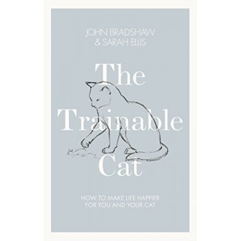 The Trainable Cat - John Bradshaw
