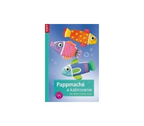 Pappmaché a kašírovanie