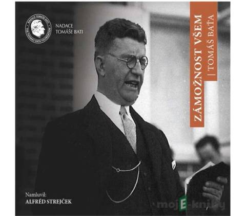 Zámožnost všem - Tomáš Baťa