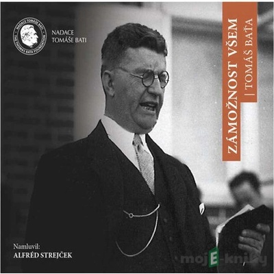 Zámožnost všem - Tomáš Baťa
