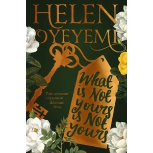 What Is Not Yours Is Not Yours | Helen Oyeyemi (ISBN: 9781447299394)