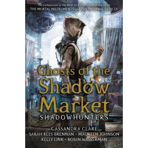 Ghosts of the Shadow Market (ISBN: 9781406385366)