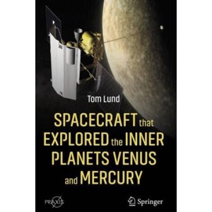 Spacecraft that Explored the Inner Planets Venus and Mercury | Thomas Lund (ISBN: 9783031298370)