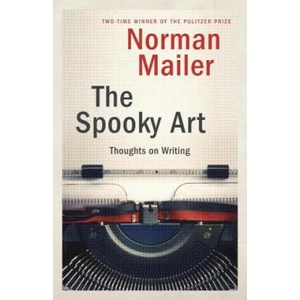 Spooky Art | Norman Mailer (ISBN: 9780812971286)