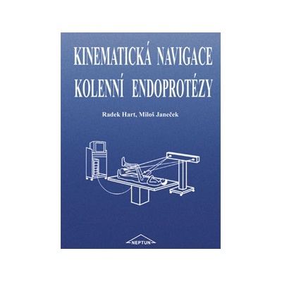 Kinematická navigace kolenní endoprotézy - Radek Hart, Miloš Janeček