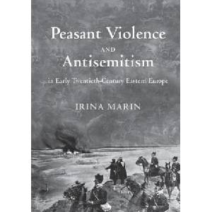 Peasant Violence and Antisemitism in Early Twentieth-Century Eastern Europe | Irina Marin (ISBN: 9783030093952)