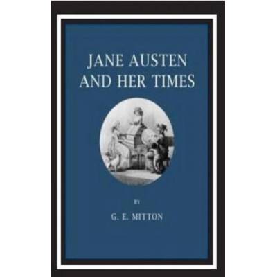 Jane Austen and Her Times | G E Mitton