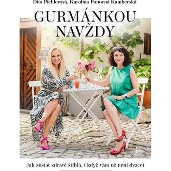 Gurmánkou navždy - Dita Pichlerová