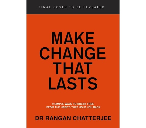 Make Change That Lasts - Rangan Chatterjee