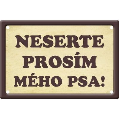 Plechová psí cedule, Neserte mého psa !